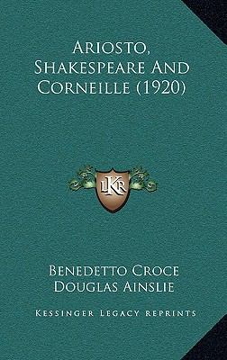 Ariosto, Shakespeare and Corneille (1920) 1164423533 Book Cover