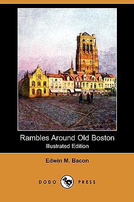 Rambles Around Old Boston (Illustrated Edition)... 1409939359 Book Cover