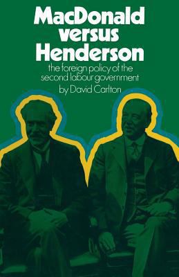 MacDonald Versus Henderson: The Foreign Policy ... 1349006777 Book Cover