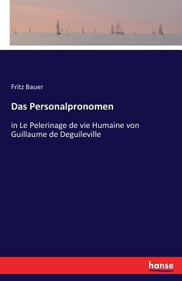 Das Personalpronomen: in Le Pelerinage de vie H... [German] 3744619958 Book Cover