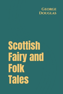 Scottish Fairy and Folk Tales B084QL33CS Book Cover