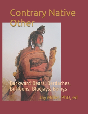 Contrary Native Other: Backward Bears, Berdache... B089TXG67D Book Cover