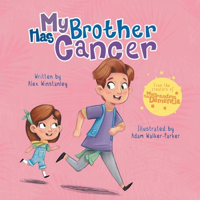 My Brother Has Cancer 1837915725 Book Cover