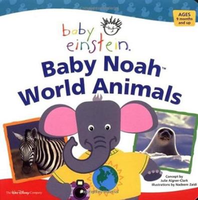 Baby Noah World Animals (Baby Einstein) 1423111141 Book Cover