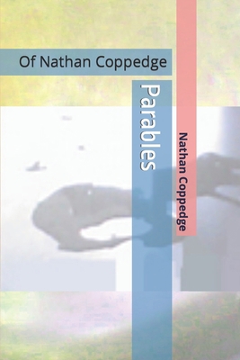 Parables: Of Nathan Coppedge B0BGN5WZ27 Book Cover