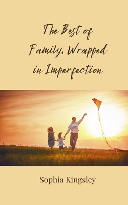 The Best of Family, Wrapped in Imperfection 3690858852 Book Cover