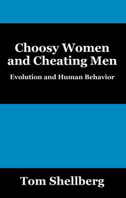 Choosy Women and Cheating Men: Evolution and Hu... 143278272X Book Cover