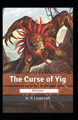 The Curse of Yig illustrated B092P77839 Book Cover