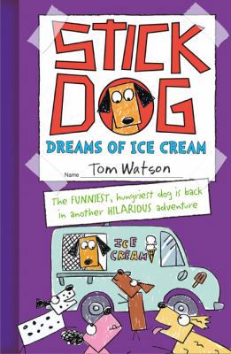 Stick Dog Dreams of Ice Cream (Stick Dog 4) 0007581254 Book Cover