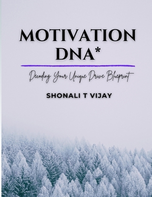 Motivation DNA: Decoding Your Unique Drive Blue...            Book Cover