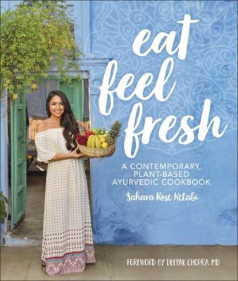 Eat Feel Fresh: A Contemporary Plant-based Ayur... 0241388414 Book Cover