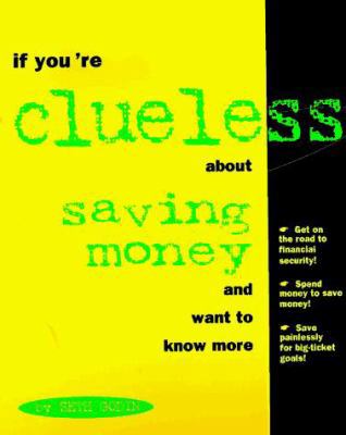 If Youre Clueless Saving Money 0793125561 Book Cover