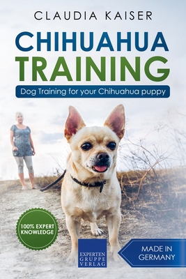Chihuahua Training: Dog Training for Your Chihu... 1393719309 Book Cover