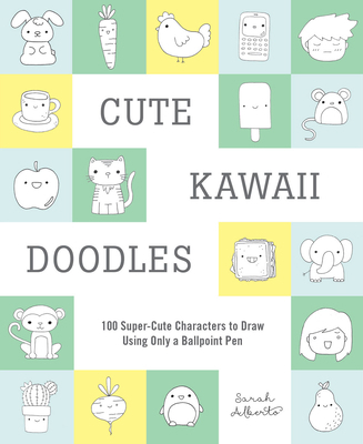 Cute Kawaii Doodles (Guided Sketchbook): 100 Su... 1419732420 Book Cover