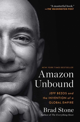Amazon Unbound: Jeff Bezos and the Invention of... 1982132620 Book Cover