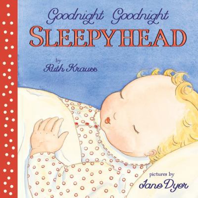 Goodnight Goodnight Sleepyhead Board Book B0073AKPUU Book Cover