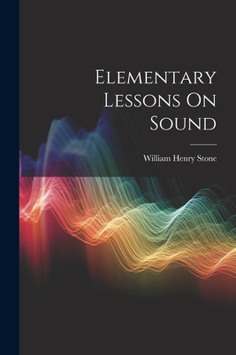 Elementary Lessons On Sound 1022790757 Book Cover