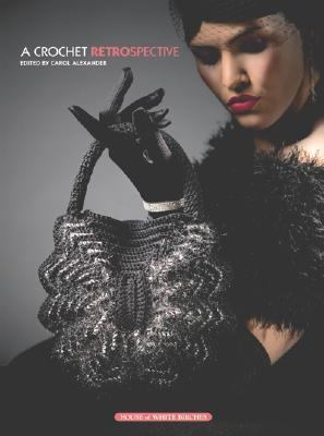 A Crochet Retrospective 1592171532 Book Cover