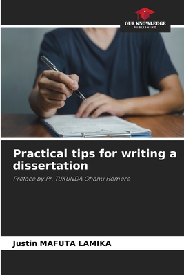 Practical tips for writing a dissertation 6206074862 Book Cover