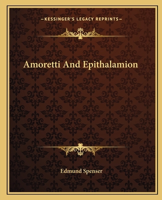 Amoretti And Epithalamion 1162652381 Book Cover