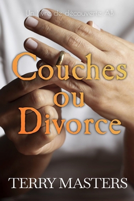Couches ou Divorce [French] B0DWSWMN3Q Book Cover