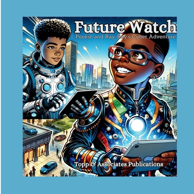 Future Watch: Pookie & Ray-Ray's Cyber Adventure B0DKFBPXDW Book Cover