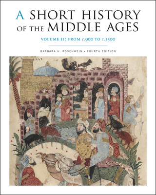 A Short History of the Middle Ages, Volume II: ... 1442606177 Book Cover