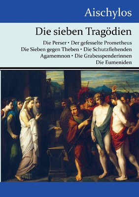 Die sieben Tragödien: Die Perser / Der gefessel... [German] 3843051089 Book Cover