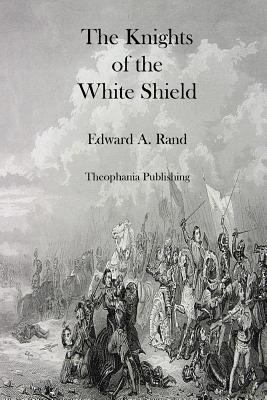 The Knights of the White Shield 1470086468 Book Cover