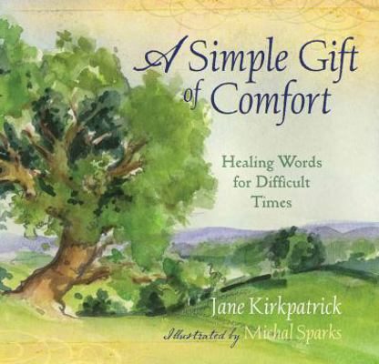 A Simple Gift of Comfort: Healing Words for Dif... 0736922326 Book Cover