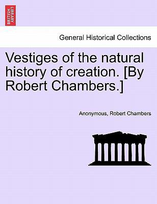 Vestiges of the Natural History of Creation. [B... 1241520046 Book Cover