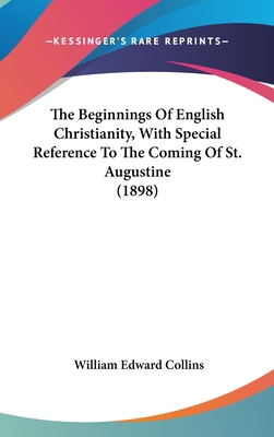 The Beginnings of English Christianity, with Sp... 143651729X Book Cover