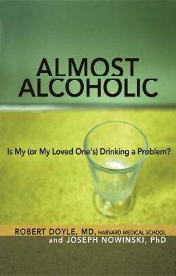 Almost Alcoholic: Is My (or My Loved One's) Dri... 1616491590 Book Cover