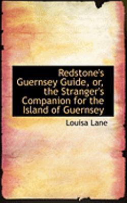 Redstone's Guernsey Guide, Or, the Stranger's C... 0554810743 Book Cover
