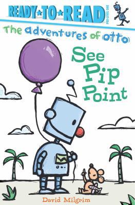 See Pip Point: Ready-To-Read Pre-Level 1 1481467859 Book Cover