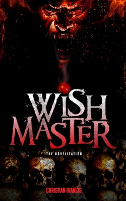 Wishmaster - The Novelization: Trade Paperback B08SGYGR6S Book Cover