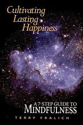 Cultivating Lasting Happiness: A 7-Step Guide t... 0979021839 Book Cover