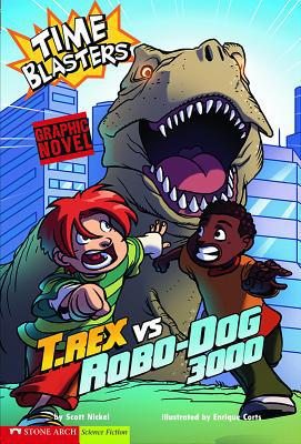T. Rex Vs Robo-Dog 3000: Time Blasters 1434208575 Book Cover