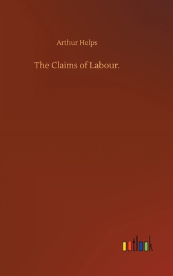 The Claims of Labour. 3752376597 Book Cover