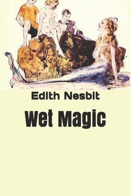 Wet Magic B084NYXLLH Book Cover