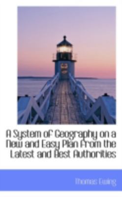 A System of Geography on a New and Easy Plan fr... 0559140770 Book Cover