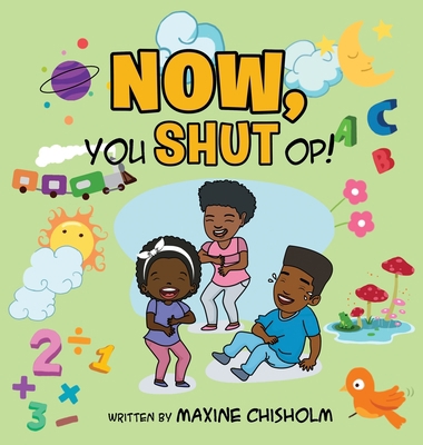 Now, You Shut Op! 1737623625 Book Cover