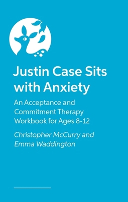 Justin Case Sits with Anxiety: An Acceptance an... 1805011367 Book Cover