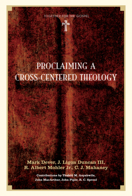 Proclaiming a Cross-Centered Theology 1433502062 Book Cover