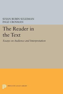 The Reader in the Text: Essays on Audience and ... 0691615845 Book Cover