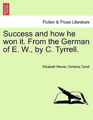 Success and How He Won It. from the German of E... 1240875649 Book Cover