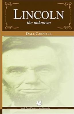 Lincoln the Unknown 9350330504 Book Cover
