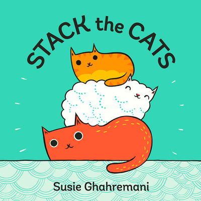 Stack the Cats: A Counting Adventure Board Book 1419727060 Book Cover