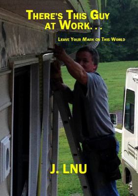 Paperback There's This Guy at Work... : Leave Your Mark on This World Book