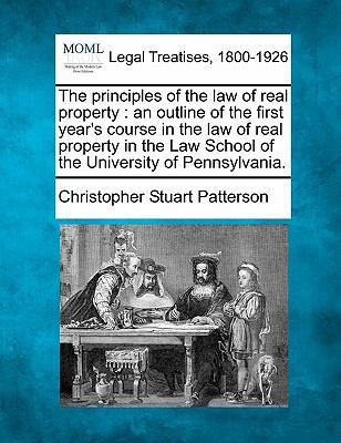 The Principles of the Law of Real Property: An ... 1240005067 Book Cover